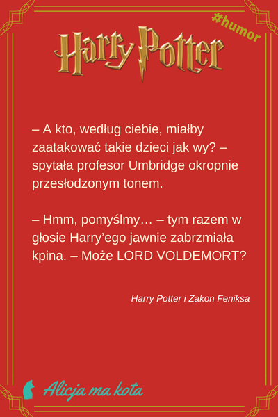 Zabawny cytat, Umbridge - Harry Potter